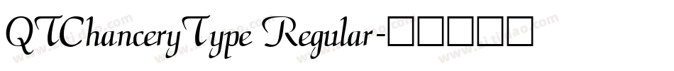 QTChanceryType Regular字体转换